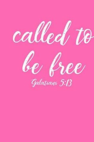 Cover of Called To Be Free