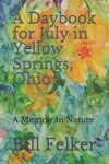 Book cover for A Daybook for July in Yellow Springs, Ohio