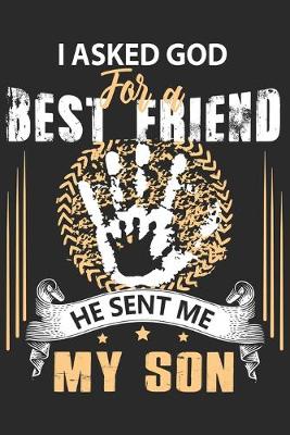 Book cover for I asked god for a best friend he sent me my son