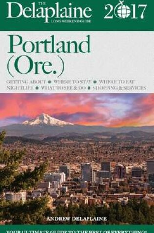 Cover of Portland (Ore.) - The Delaplaine 2017 Long Weekend Guide