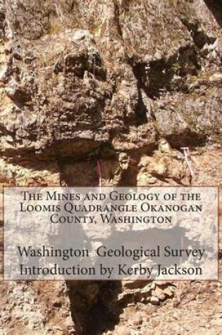 Cover of The Mines and Geology of the Loomis Quadrangle Okanogan County, Washington