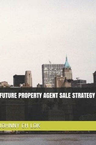 Cover of Future Property Agent Sale Strategy