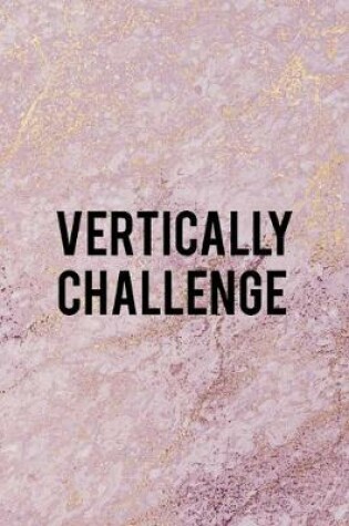 Cover of Vertically Challenge