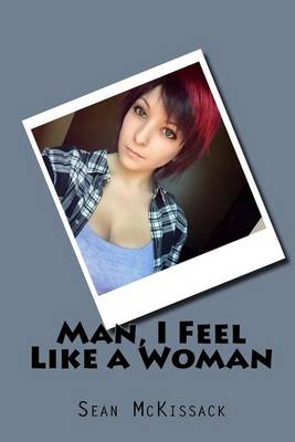 Cover of Man, I Feel Like a Woman