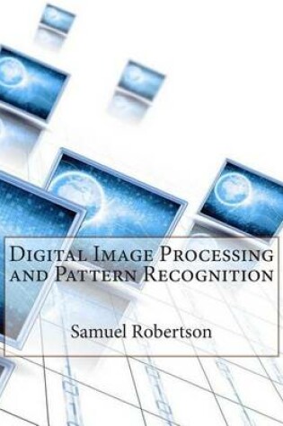 Cover of Digital Image Processing and Pattern Recognition