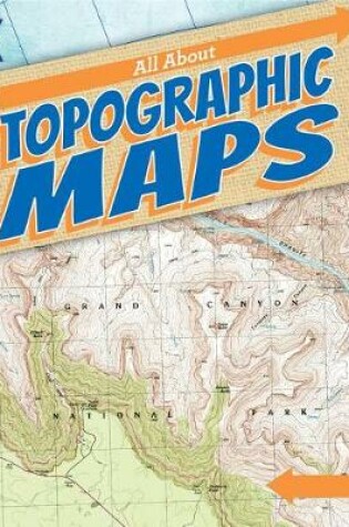 Cover of All about Topographic Maps