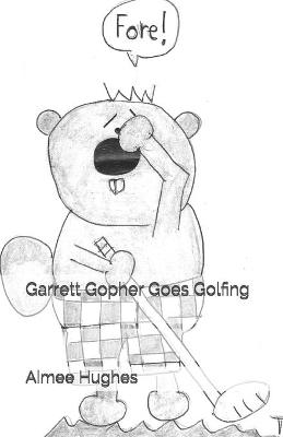 Book cover for Garrett Gopher Goes Golfing