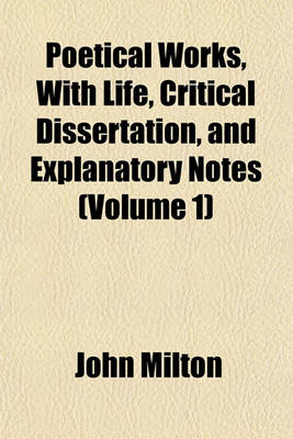 Book cover for Poetical Works, with Life, Critical Dissertation, and Explanatory Notes (Volume 1)