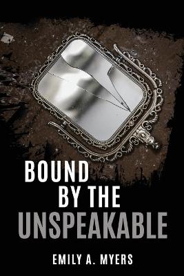 Cover of Bound by the Unspeakable