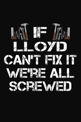 Book cover for If Lloyd Can't Fix It We're All Screwed