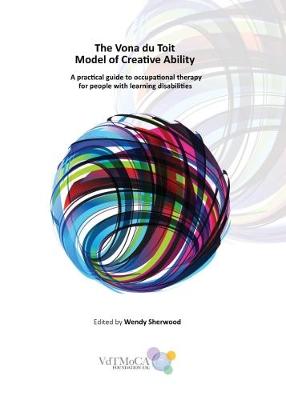 Cover of The The Vona du Toit Model of Creative Ability: A practical guide to occupational therapy for people with learning disabilities