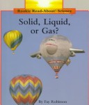 Cover of Solid, Liquid, Gas