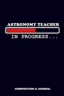 Book cover for Astronomy Teacher in Progress