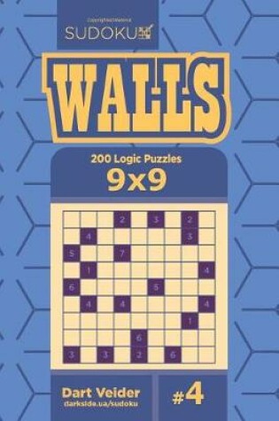 Cover of Sudoku Walls - 200 Logic Puzzles 9x9 (Volume 4)