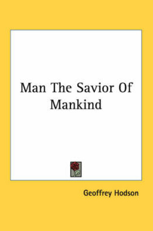 Cover of Man the Savior of Mankind