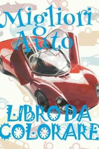 Cover of &#9996; Migliori Auto &#9998; Natale Libri da Colorare &#9998; Libro da Colorare 6 anni &#9997; Libro da Colorare 6 anni