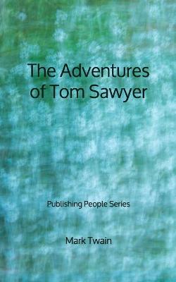 Book cover for The Adventures of Tom Sawyer - Publishing People Series