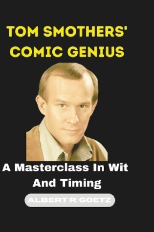 Cover of Tom Smothers' Comic Genius