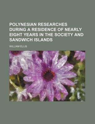 Book cover for Polynesian Researches During a Residence of Nearly Eight Years in the Society and Sandwich Islands (Volume 1-2)