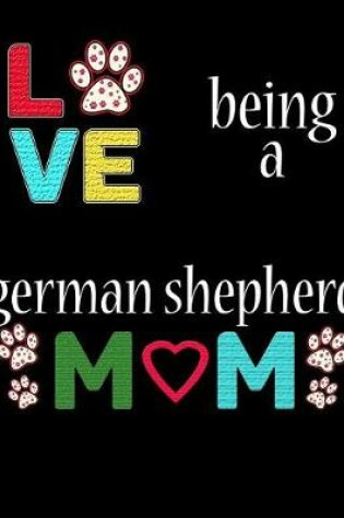 Cover of Love Being a German Shepherd Mom