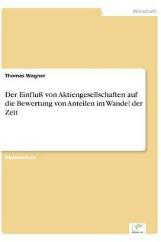 Cover of Der Einfluß von Aktiengesellschaften auf die Bewertung von Anteilen im Wandel der Zeit