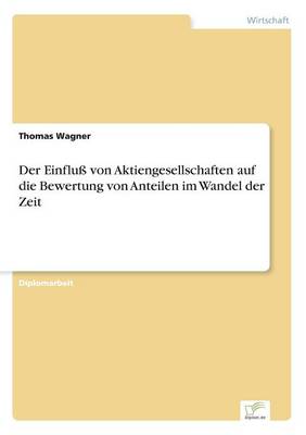 Book cover for Der Einfluß von Aktiengesellschaften auf die Bewertung von Anteilen im Wandel der Zeit