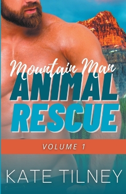 Book cover for Mountain Man Animal Rescue Volume 1