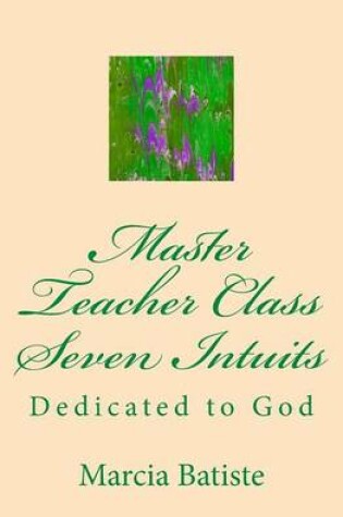 Cover of Master Teacher Class Seven Intuits