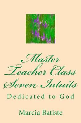 Book cover for Master Teacher Class Seven Intuits