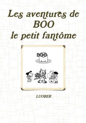 Book cover for Les Aventures De Boo, Le Petit Fantome