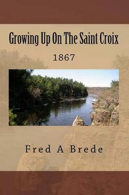 Cover of Growing Up On The Saint Croix
