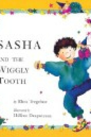 Cover of Sasha and the Wriggly Tooth