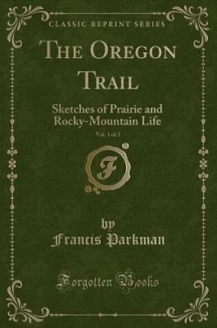 Cover of The Oregon Trail, Vol. 1 of 2