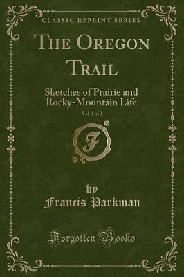 Book cover for The Oregon Trail, Vol. 1 of 2