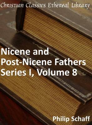 Book cover for Nicene and Post-Nicene Fathers, Series 1, Volume 8