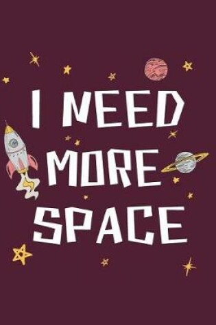 Cover of I need more space