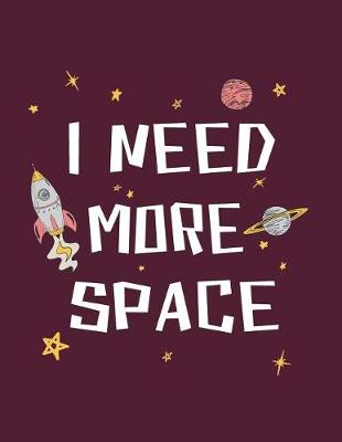 Cover of I need more space