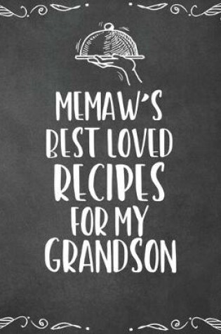 Cover of Memaw's Best Loved Recipes For My Grandson