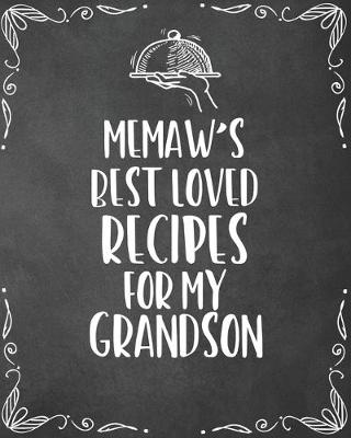 Book cover for Memaw's Best Loved Recipes For My Grandson