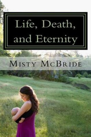 Cover of Life, Death, and Eternity