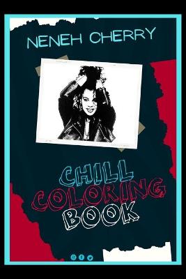 Book cover for Neneh Cherry Chill Coloring Book