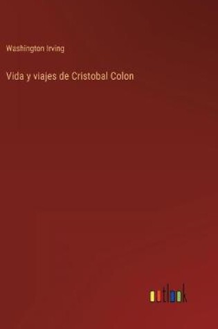 Cover of Vida y viajes de Cristobal Colon