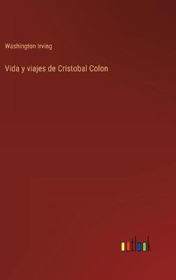 Book cover for Vida y viajes de Cristobal Colon