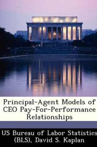 Cover of Principal-Agent Models of CEO Pay-For-Performance Relationships