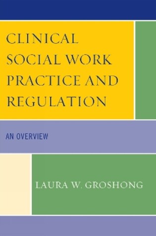 Cover of Clinical Social Work Practice and Regulation