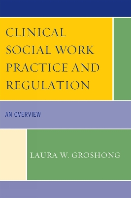 Book cover for Clinical Social Work Practice and Regulation