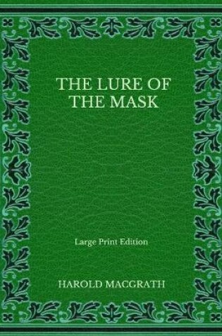 Cover of The Lure of the Mask - Large Print Edition