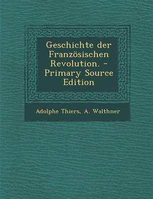 Book cover for Geschichte Der Franzosischen Revolution. - Primary Source Edition