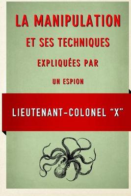 Book cover for La Manipulation et ses techniques expliquees par un espion