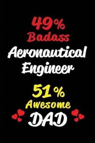 Cover of 49% Badass Aeronautical Engineer 51% Awesome Dad